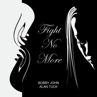 Fight No More ft. Bobby John lyrics | Boomplay Music