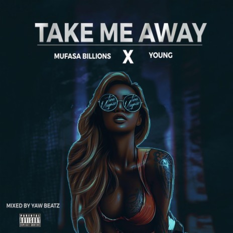Take Me Away ft. Young | Boomplay Music