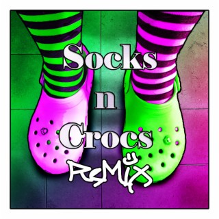 Socks N' Crocs (2021 Remix)