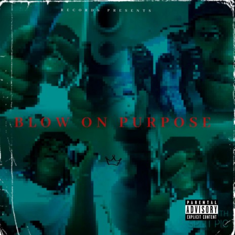 Blow On Purpose | Boomplay Music