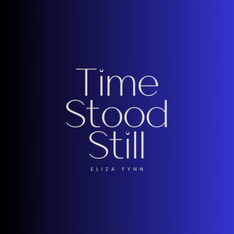 Time Stood Still | Boomplay Music