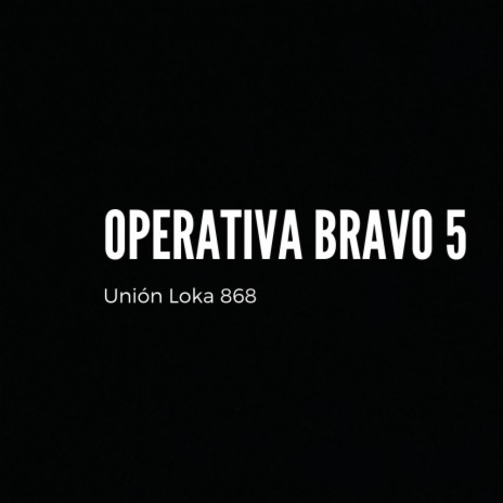 Operativa Bravo 5