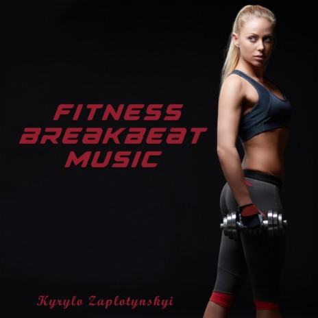 Fitness Breakbeat Music | Boomplay Music