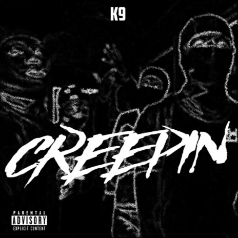 Creepin ft. K9 | Boomplay Music