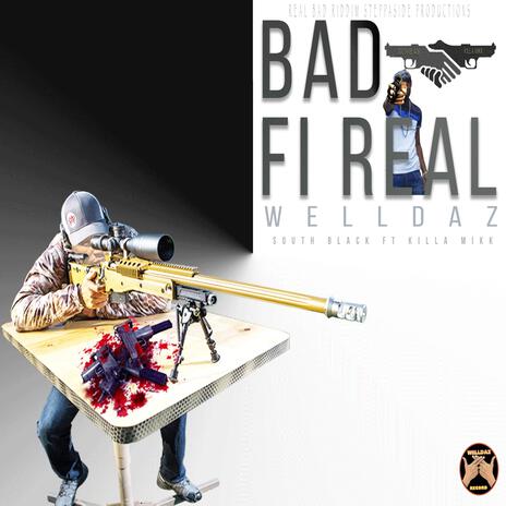 BAD FI REAL ft. Killa Mikk | Boomplay Music