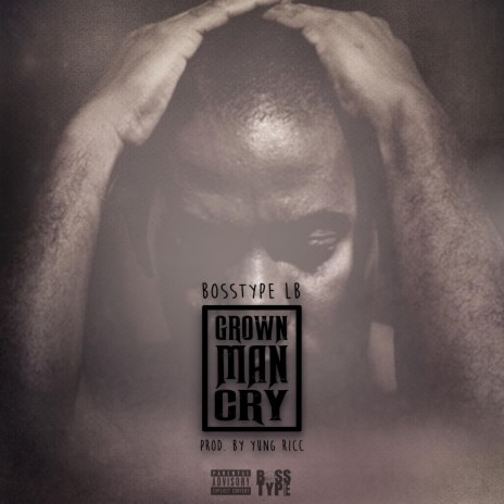 Grown Man Cry | Boomplay Music