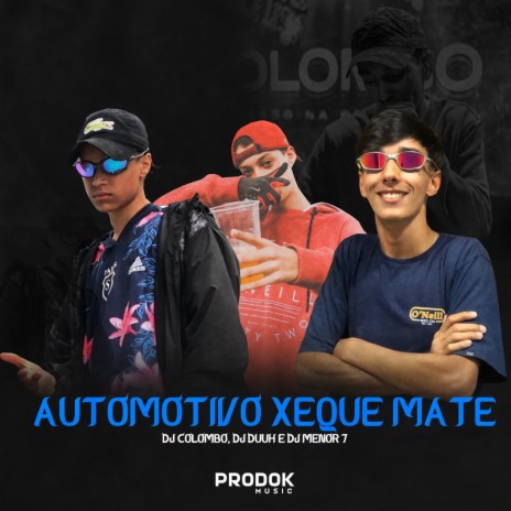 Automotivo Xeque Mate ft. DJ Menor 7 & DJ Duuh | Boomplay Music