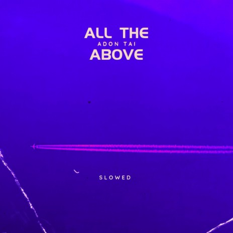 all the above (slowed) | Boomplay Music