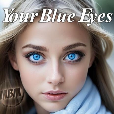 Your Blue Eyes | Boomplay Music