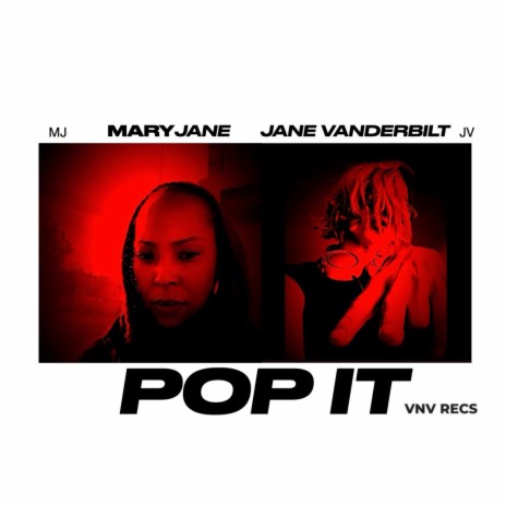 POP IT MARY JANE) ft. JV & (MJ) MARY JANE