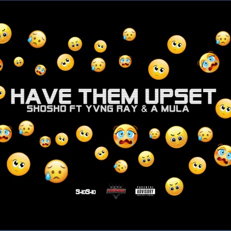 Have Them Upset ft. Yvng Ray & A Mula | Boomplay Music