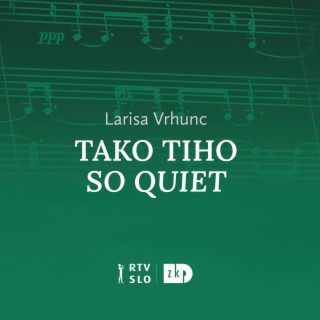 Larisa Vrhunc: Tako tiho