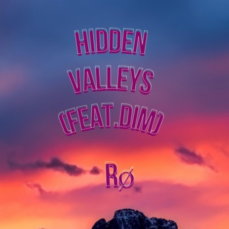 Hidden Valleys ft. Dim | Boomplay Music