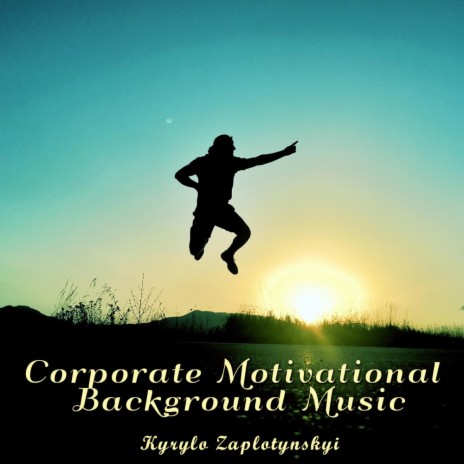 Corporate Motivational Background Music | Boomplay Music
