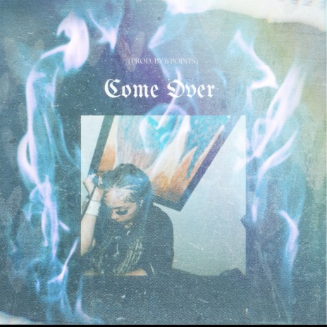 Come Over ft. Prod. By 6 Points | Boomplay Music