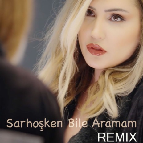 Sarhoşken Bile Aramam (Remix) ft. Ferhat Güneş | Boomplay Music