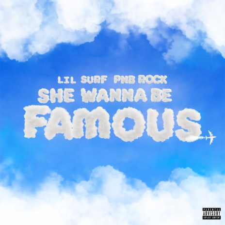 She Wanna Be Famous (feat. PnB Rock) | Boomplay Music