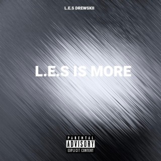 L.E.S IS MORE