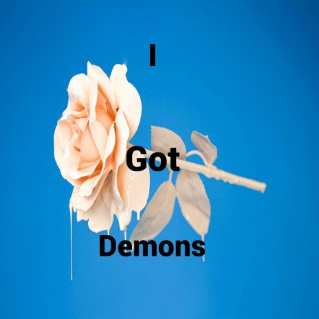I Got Demons | Boomplay Music