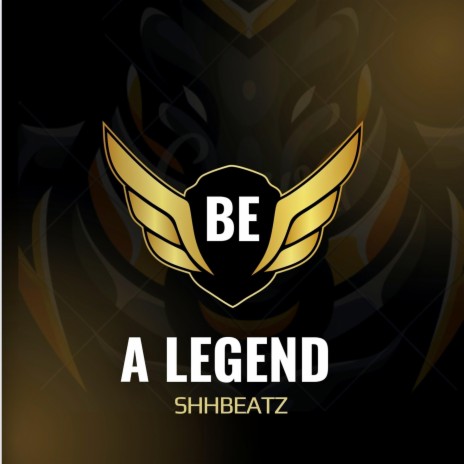 BE A LEGEND | Boomplay Music