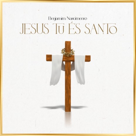 Jesus Tu És Santo | Boomplay Music