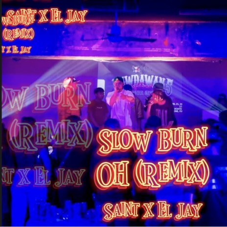 Slow Burn pt2 ft. Saint & El Jay | Boomplay Music