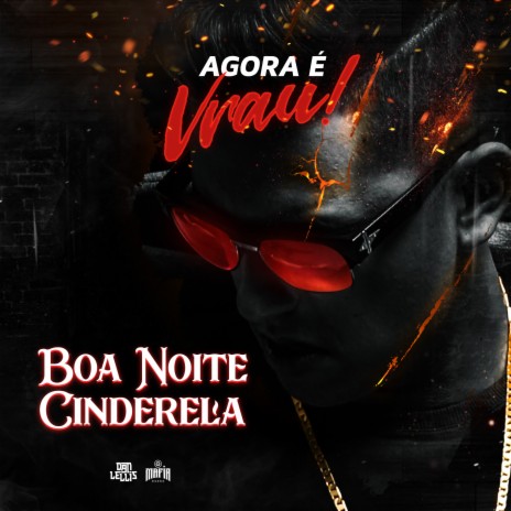 Boa Noite Cinderela (Agora é Vrau) | Boomplay Music