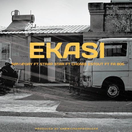 Ekasi ft. Strap Star, FA808 & Chomie E Stout | Boomplay Music