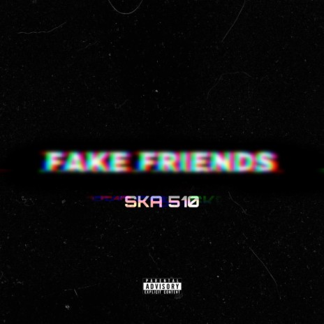 Fake Friends | Boomplay Music