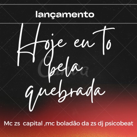 Hoje eu to pela quebrada ft. Mc zs capital & Dj psicobeats | Boomplay Music