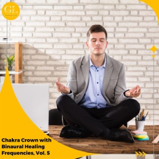 Chakra Crown with Binaural Healing Frequencies, Vol. 5