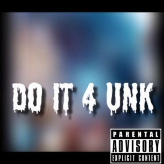 Do It 4 Unk