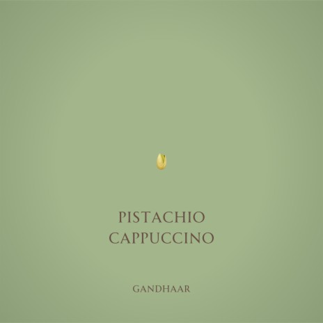 Pistachio Cappuccino | Boomplay Music