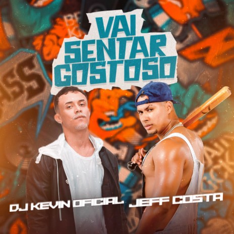 Vai Sentar Gostoso ft. Dj Kevin Oficial | Boomplay Music