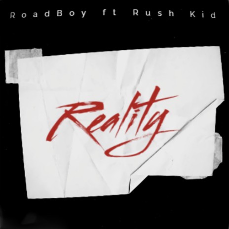 Reality ft. Rush Kid | Boomplay Music