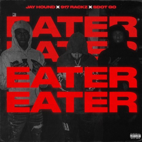 Eater ft. Jay Hound & Sdot Go | Boomplay Music