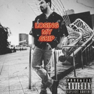 LOSING MY GRIP lyrics | Boomplay Music