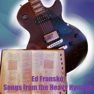 Songs From The Heavy Hymnal