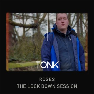 Roses (The Lockdown Session)