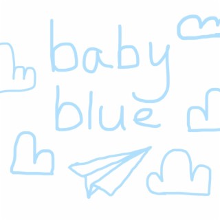 baby blue lyrics | Boomplay Music