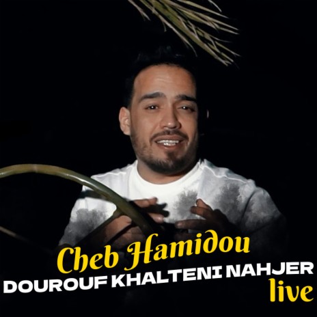 Dourouf Khalteni Nahjer (live)