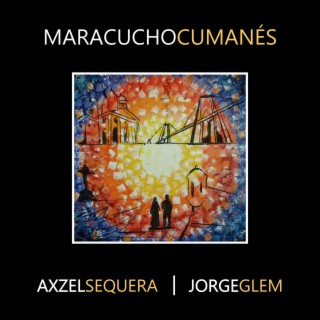 Maracucho Cumanés ft. Jorge Glem lyrics | Boomplay Music