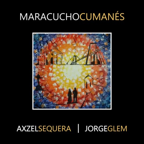 Maracucho Cumanés ft. Jorge Glem | Boomplay Music