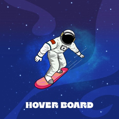 Hover Board | Boomplay Music