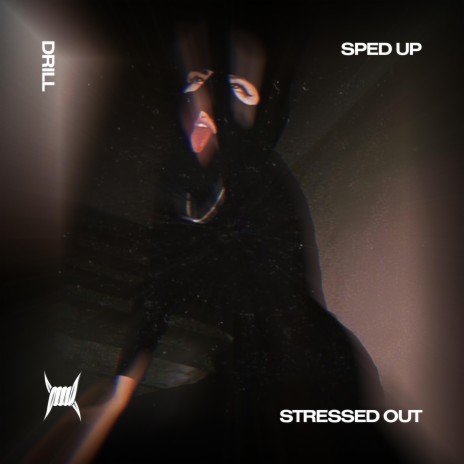 STRESSED OUT - (DRILL SPED UP) ft. Tazzy