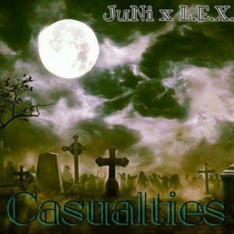 Casualties ft. L.E.X. | Boomplay Music