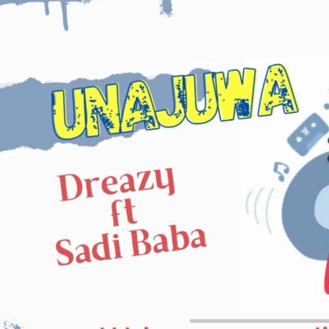 Unajua ft. Dreazy MG & Sadi baba