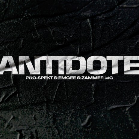 ANTIDOTE ft. EMGEE & Zammer MC | Boomplay Music