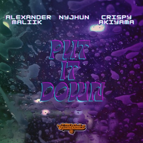 Put It Down ft. NyJhun & Crispy Akiyama | Boomplay Music