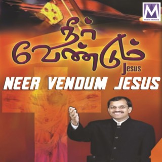 Neer Vendum Jesus